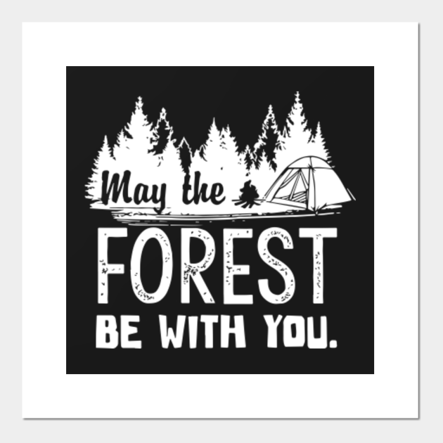 MAY BE FOREST BE WITH YOU - Forest - Posters and Art Prints | TeePublic